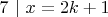 $7\ |\ x=2k+1$