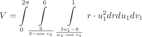 \[V = \int\limits_0^{2\pi } {\int\limits_{\frac{9}{{3 - \cos {v_1}}}}^6 {\int\limits_{\frac{{3{u_1} - 9}}{{{u_1} \cdot \cos {v_1}}}}^1 {r \cdot u_1^2} } } drd{u_1}d{v_1}\]