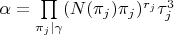$\alpha=\prod\limits_{\pi_j\mid\gamma}(N(\pi_j)\pi_j)^{r_j}\tau_j^3$