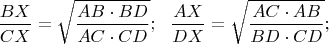 $$ \frac{BX}{CX}=\sqrt{\frac{AB \cdot BD}{AC \cdot CD}}; \ \ \frac{AX}{DX}=\sqrt{\frac{AC \cdot AB}{BD \cdot CD}}; $$