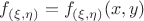 $f_{(\xi,\eta)} = f_{(\xi,\eta)}(x,y)$
