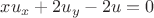 $xu_x + 2u_y - 2u = 0$