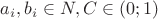 $a_i, b_i\in{N}, C\in(0;1)$