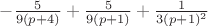 $-\frac{5}{9(p+4)}+\frac{5}{9(p+1)}+\frac{1}{3(p+1)^2}$
