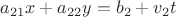 $a_{21}x+a_{22}y=b_2+ v_2t$