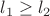 $\[{l_1} \ge {l_2}\]$