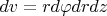 $dv=rd\varphi drdz$