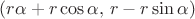 $(r\alpha+r\cos\alpha,\,r-r\sin\alpha)$ $(r\alpha+r\cos\alpha,\,r-r\sin\alpha)$