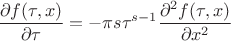 $$\frac{\partial f(\tau,x)}{\partial \tau} = -\pi s \tau^{s-1}\frac{\partial^2 f(\tau,x)}{\partial x^2}$$
