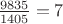 $\frac{9835}{1405}=7$