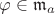 $\varphi\in\mathfrak{m}_a$