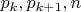 $p_{k},p_{k+1},n$
