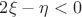 $2 \xi-\eta< 0$