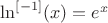 $\ln^{[-1]}(x)=e^x$
