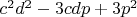 $c^2d^2-3cdp+3p^2$