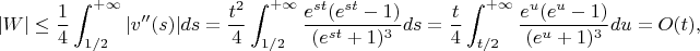 $$
|W| \le \frac14\int_{1/2}^{+\infty}|v''(s)|ds=\frac{t^2}4\int_{1/2}^{+\infty}\frac{e^{st}(e^{st}-1)}{(e^{st}+1)^3}ds=\frac t4\int_{t/2}^{+\infty}\frac{e^u(e^u-1)}{(e^u+1)^3}du=O(t), 
$$