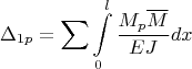 \[
\Delta_{1p} = \sum\int\limits_0^l\frac{M_p \overline M}{EJ}dx
\]