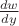 $\frac{dw}{dy}$