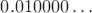 $0.010000\ldots$