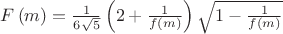 $F\left(m \right)=\frac{1}{6\sqrt{5}}\left(2+\frac{1}{f\left(m \right)} \right)\sqrt{1-\frac{1}{f\left(m \right)}}}