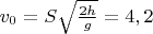 $v_0=S\sqrt{\frac{2h}{g}}=4,2$