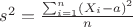 $s^2=\frac{\sum^n_{i=1} (X_{i}-a)^2   }{n}$