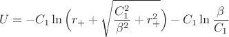 $$U=-C_1\ln\Big(r_++\sqrt{\frac{C_1^2}{\beta^2}+r^2_+}\Big)-C_1\ln\frac{\beta}{C_1}$$