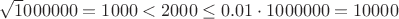 $\sqrt1000000=1000<2000\le 0.01\cdot1000000=10000$