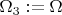$\Omega_{3} := \Omega$