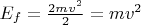 $E_f=\frac{2mv^2}{2}=mv^2$