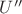 $U''$