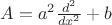 $A=a^2\frac{d^2}{dx^2}+b$