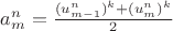 $a^n_m = \frac{(u^n_{m-1})^k+(u^n_m)^k}2$