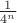 $\frac 1 {4^n}$