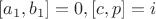 $\left[ {a_1 ,b_1 } \right] = 0,\left[ {c,p} \right] = i$