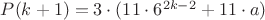$P(k+1)=3\cdot(11\cdot 6^{2k-2}+11\cdot a)$