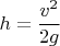 $$h=\frac{v^2}{2g}$$
