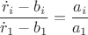 $\dfrac {\dot {r}_{i}-b_{i}}{\dot {r}_{1}-b_{1}}}=\dfrac {a_{i}}{a_{1}}$