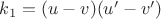 $k_1=(u-v)(u'-v')$