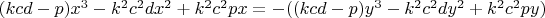 $(kcd-p)x^{3}-k^2c^{2}dx^2+k^2c^{2}px=-((kcd-p)y^3-k^2c^{2}dy^2+k^2c^{2}py)$