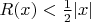 $R(x) < \frac{1}{2}|x|$