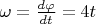 $\omega = \frac{d\varphi}{dt}=4t$