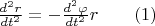 $ \frac {d^2 r} {dt^2}=-{\frac {d^2 \varphi} {dt^2 }} r  \quad\quad   \eqno                                         (1) $