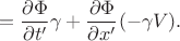 $$=\frac{\partial \Phi}{\partial t'}\gamma + \frac{\partial \Phi}{\partial x'}(-\gamma V).$$