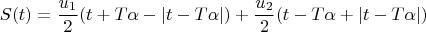 $$S(t)=\frac{u_1}{2}(t+T\alpha-\left\lvert t-T\alpha\right\rvert)+\frac{u_2}{2}(t-T\alpha+\left\lvert t-T\alpha\right\rvert)$$