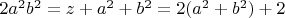 $2a^2b^2=z+a^2+b^2=2(a^2+b^2)+2$
