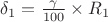 $\delta_{1}=\frac{\gamma }{100}\times R_{1}$