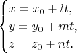 $$\begin{cases}x=x_0+lt\text{,}\\ y=y_0+mt\text{,}\\ z=z_0+nt\text{.}\end{cases}$$