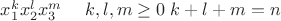 $x_1^k x_2^l x_3^m \quad \;k,l,m \ge 0\;k + l + m = n$