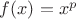 $f(x)=x^p$